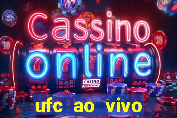 ufc ao vivo assistir online