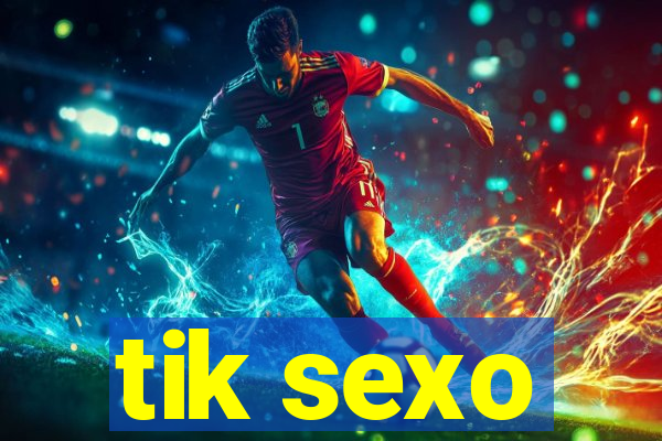 tik sexo