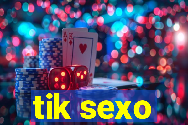 tik sexo