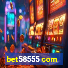 bet58555 com