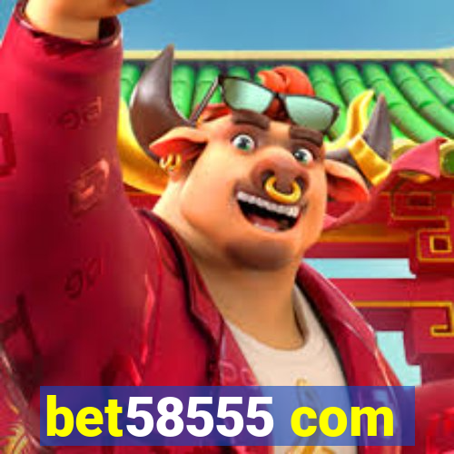 bet58555 com