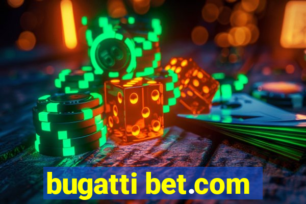 bugatti bet.com