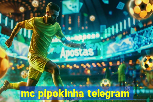 mc pipokinha telegram