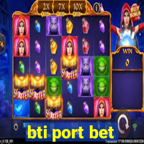 bti port bet