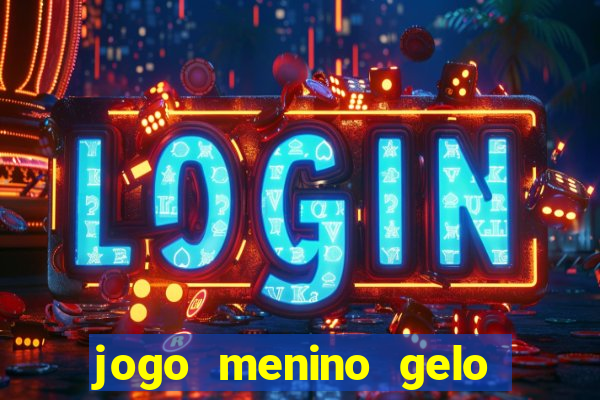 jogo menino gelo menina lava