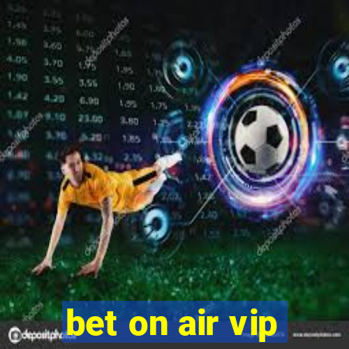 bet on air vip