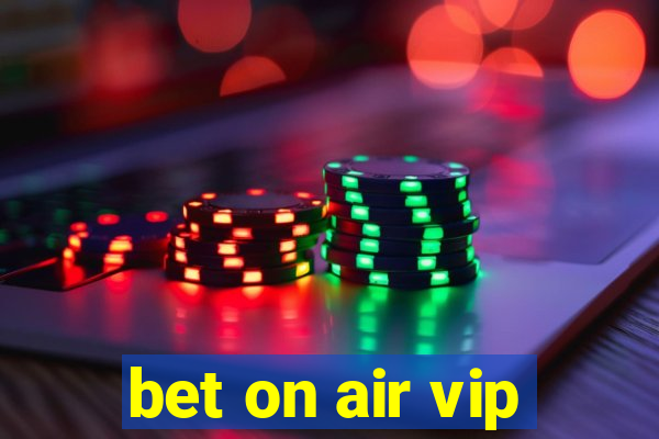 bet on air vip