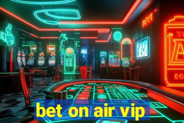 bet on air vip