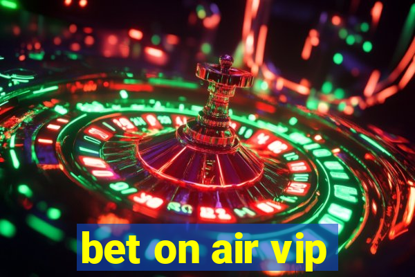 bet on air vip