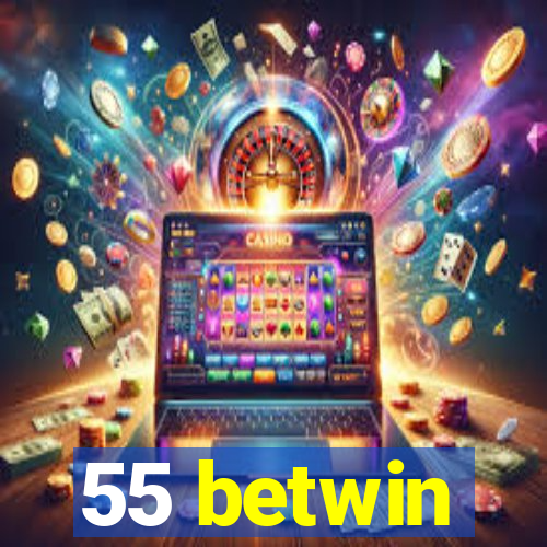 55 betwin