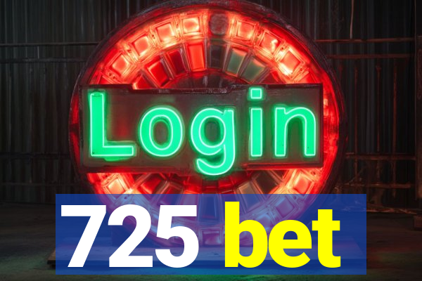 725 bet