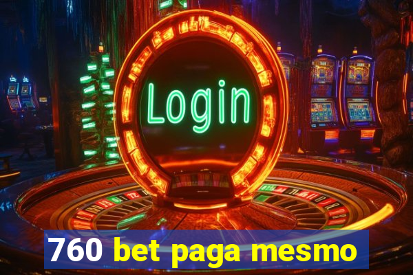 760 bet paga mesmo