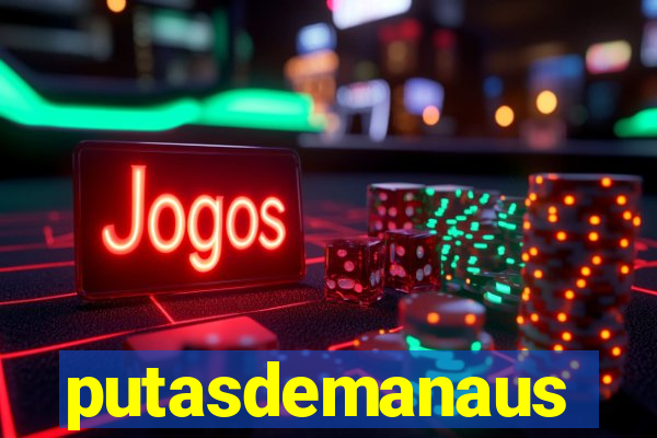 putasdemanaus