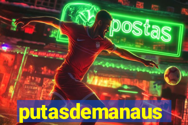 putasdemanaus