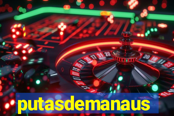 putasdemanaus