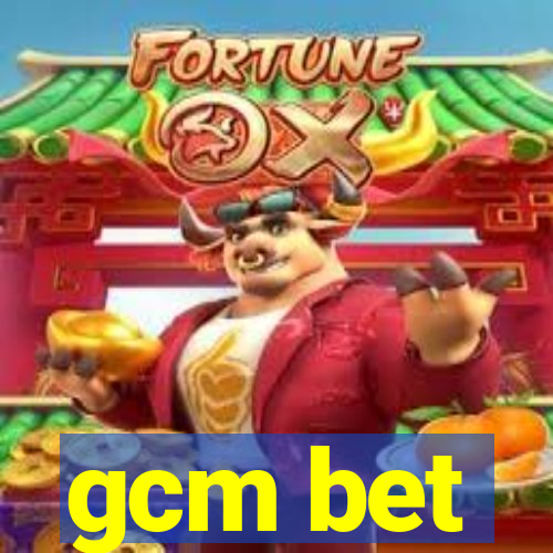 gcm bet