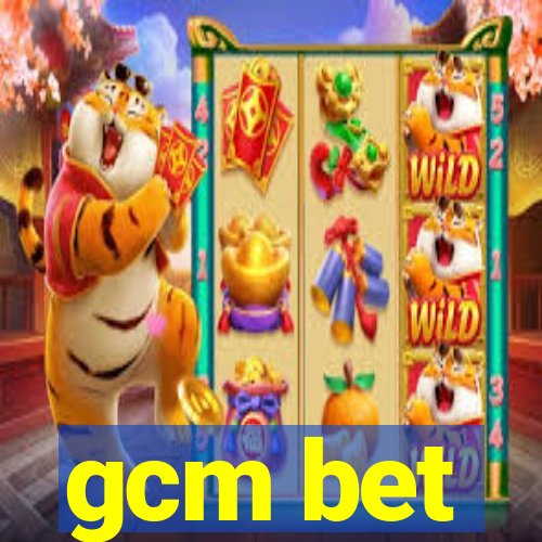 gcm bet