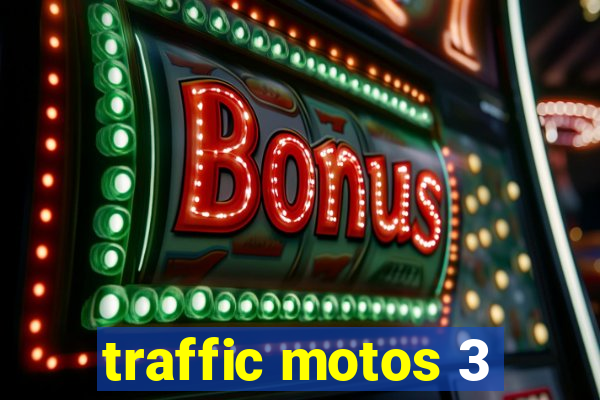 traffic motos 3