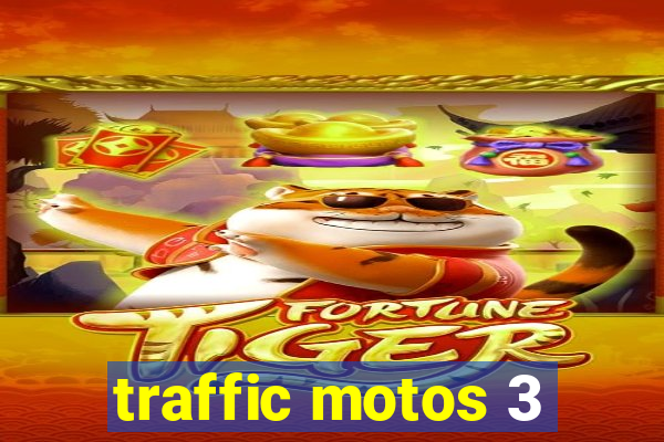 traffic motos 3