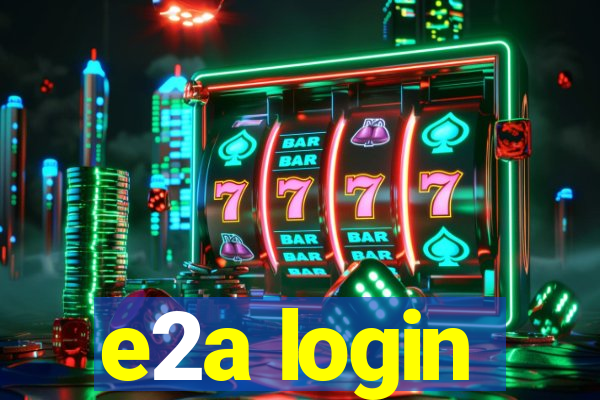 e2a login