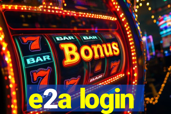 e2a login