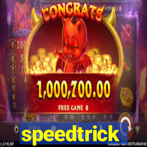 speedtrick