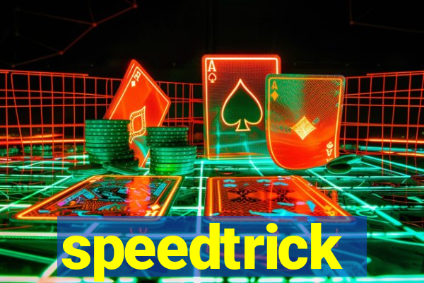 speedtrick