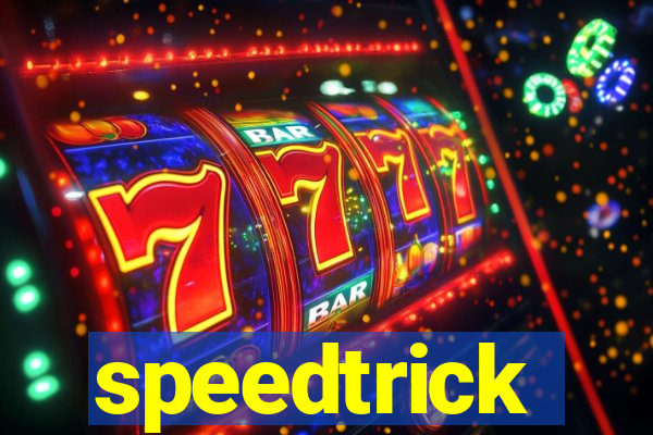 speedtrick