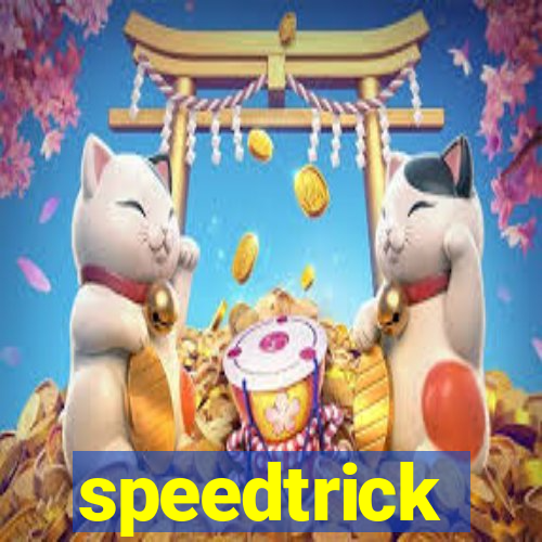 speedtrick