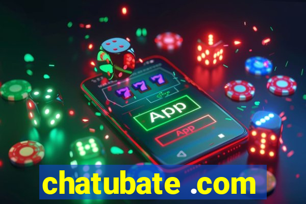 chatubate .com