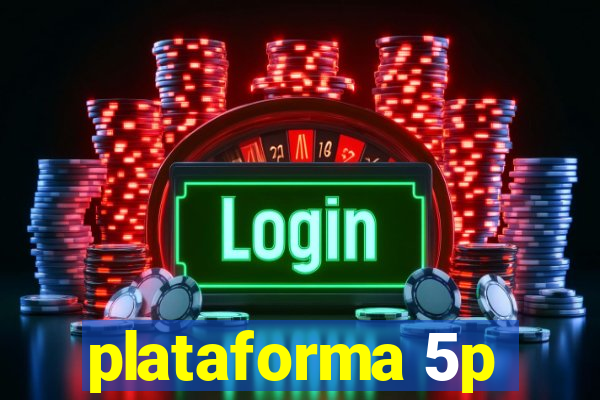 plataforma 5p