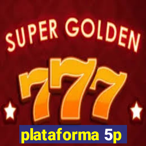 plataforma 5p