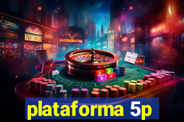 plataforma 5p