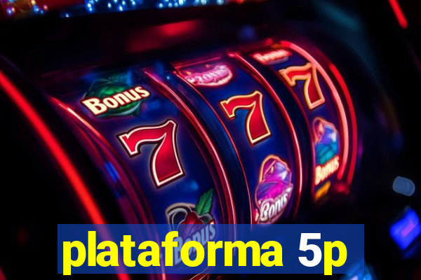 plataforma 5p