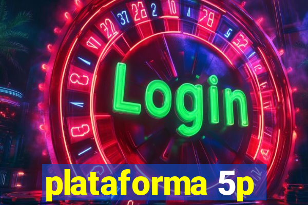 plataforma 5p