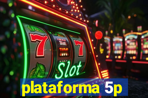 plataforma 5p