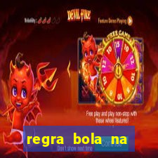 regra bola na trave betano