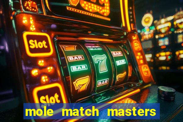 mole match masters ganha dinheiro