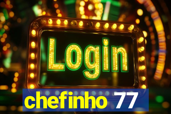 chefinho 77