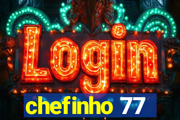 chefinho 77