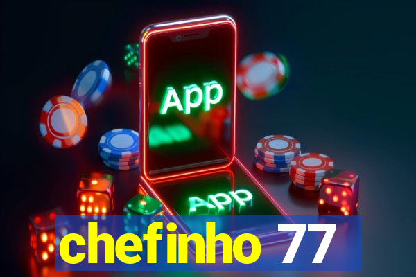 chefinho 77