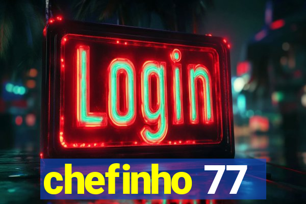 chefinho 77