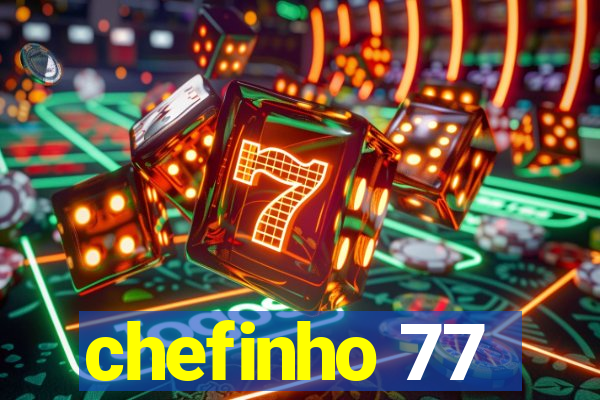 chefinho 77