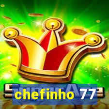 chefinho 77