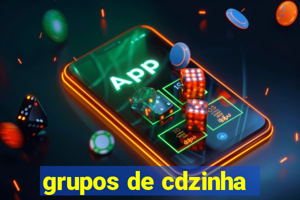 grupos de cdzinha