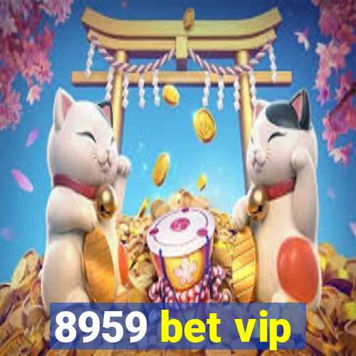 8959 bet vip