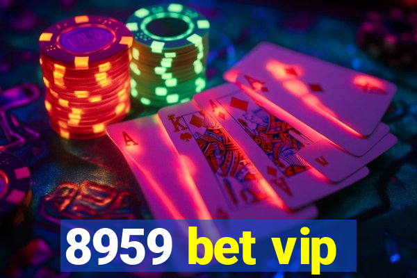 8959 bet vip