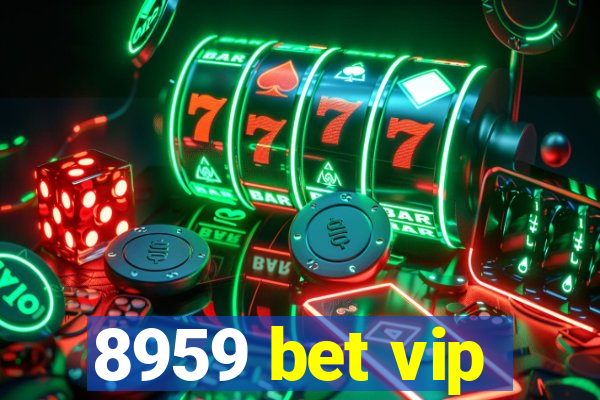 8959 bet vip