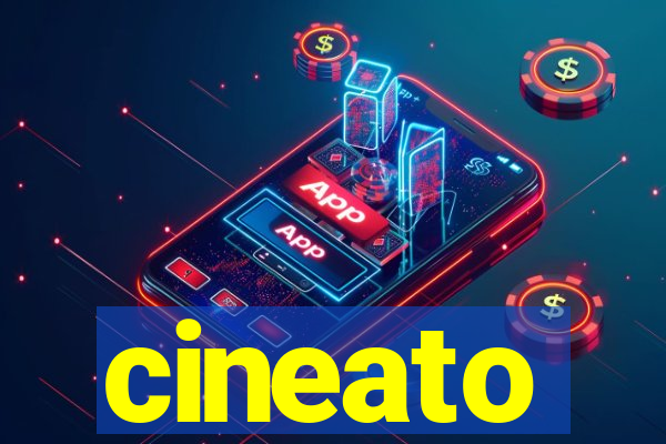 cineato