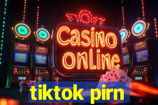 tiktok pirn